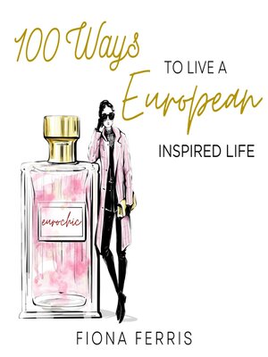 cover image of 100 Ways to Live a European Inspired Life